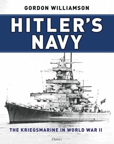 Gordon Williamson - Hitler's Navy, Inbunden