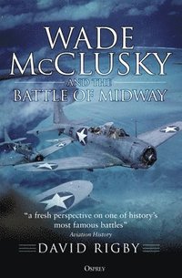 bokomslag Wade McClusky and the Battle of Midway