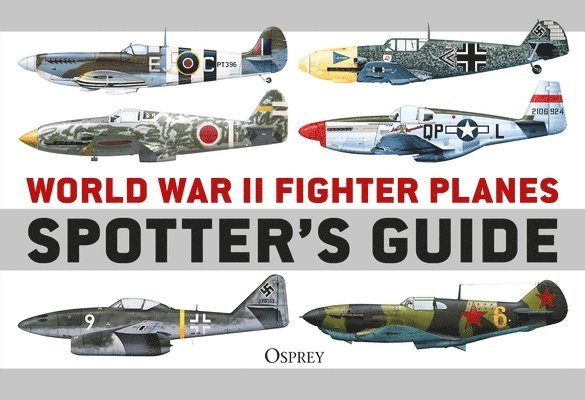 World War II Fighter Planes Spotter's Guide 1