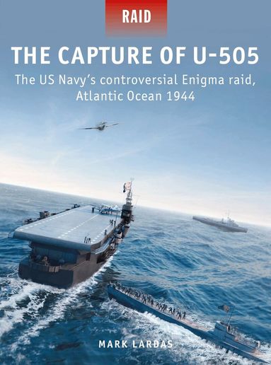 Mark Lardas - Capture of U-505, Häftad
