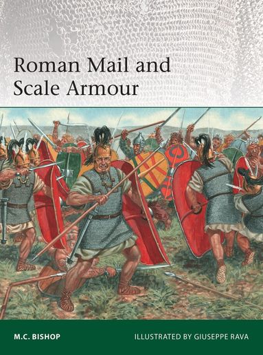 M.C. Bishop - Roman Mail and Scale Armour, Häftad