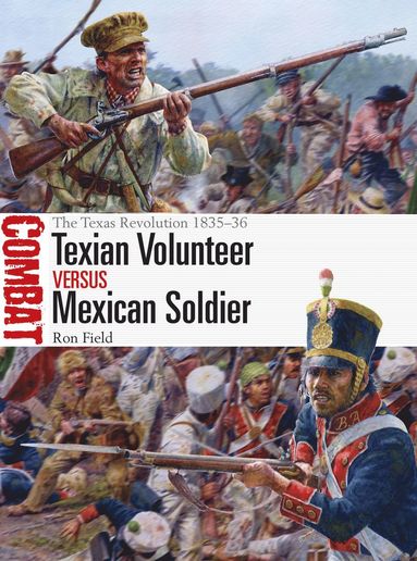 bokomslag Texian Volunteer vs Mexican Soldier