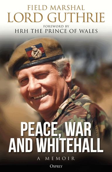 Charles Guthrie - Peace, War and Whitehall, Inbunden