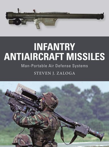 Steven J. Zaloga - Infantry Antiaircraft Missiles, Häftad