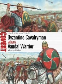 bokomslag Byzantine Cavalryman vs Vandal Warrior