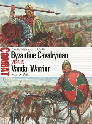 bokomslag Byzantine Cavalryman vs Vandal Warrior