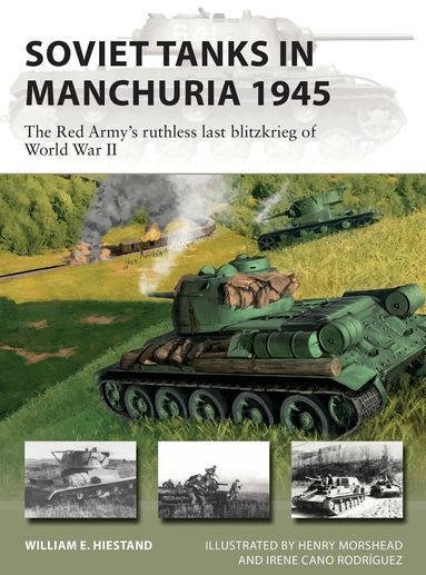 William E. Hiestand - Soviet Tanks in Manchuria 1945, Häftad