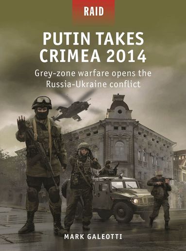 Mark Galeotti - Putin Takes Crimea 2014, Häftad