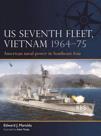 bokomslag US Seventh Fleet, Vietnam 196475