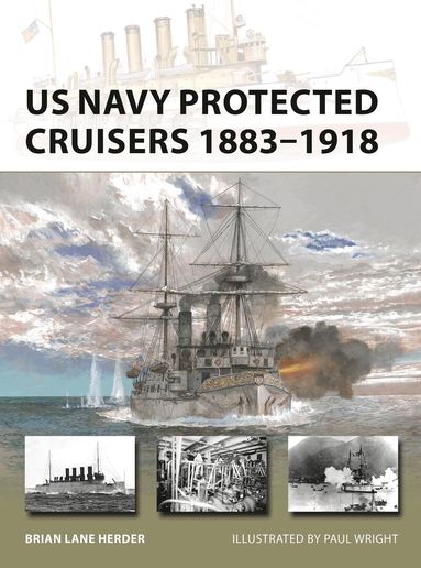 Brian Lane Herder - US Navy Protected Cruisers 1883–1918, Häftad