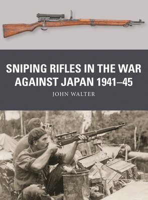 Sniping Rifles in the War Against Japan 194145 1