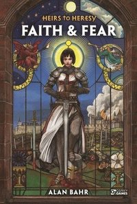 bokomslag Heirs to Heresy: Faith & Fear