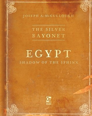 The Silver Bayonet: Egypt: Shadow of the Sphinx 1