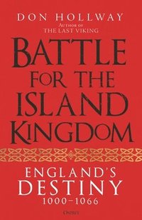 bokomslag Battle for the Island Kingdom: England's Destiny 1000-1066