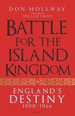 Battle for the Island Kingdom: England's Destiny 1000-1066 1