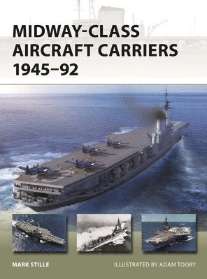 Mark Stille, Mark (Author) Stille - Midway-Class Aircraft Carriers 1945–92, Häftad