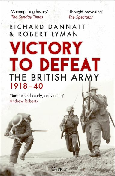 Richard Dannatt, Robert Lyman - Victory to Defeat, Häftad
