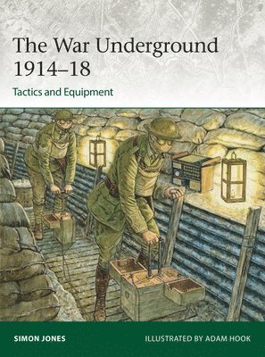Simon Jones - War Underground 1914–18: Tactics and Equipment, Häftad