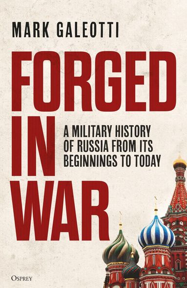 Mark Galeotti - Forged in War, Häftad