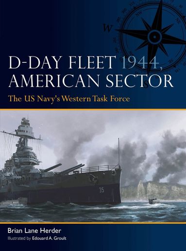 Brian Lane Herder - D-Day Fleet 1944, American Sector, Häftad