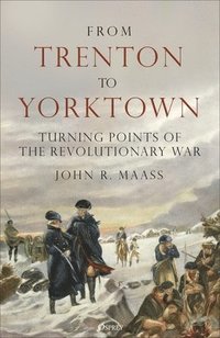 bokomslag From Trenton to Yorktown