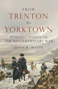 bokomslag From Trenton to Yorktown