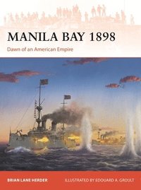 bokomslag Manila Bay 1898: Dawn of an American Empire