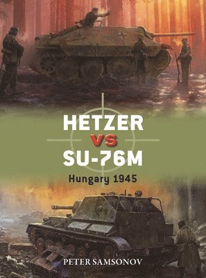 Hetzer Vs Su-76m: Hungary 1945 1