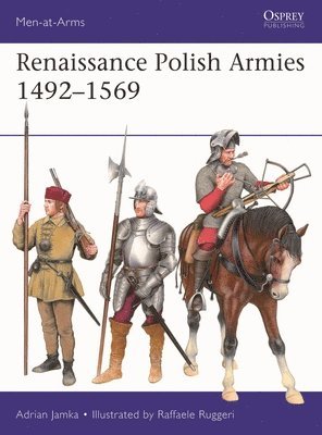 bokomslag Renaissance Polish Armies 1492-1569