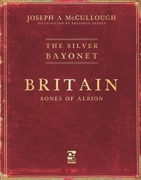 bokomslag The Silver Bayonet: Britain: Bones of Albion