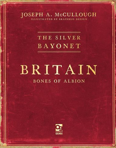 Joseph A. McCullough - Silver Bayonet: Britain: Bones of Albion, Häftad