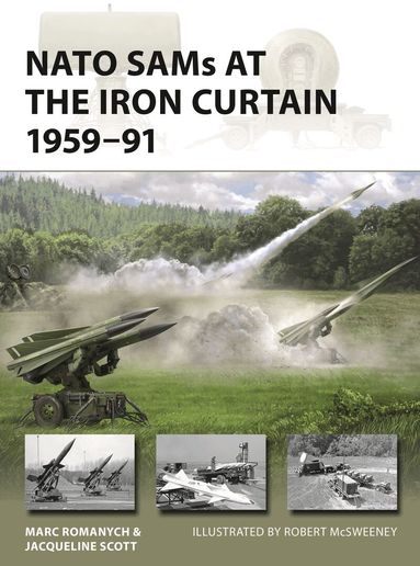 Marc Romanych, Jacqueline Scott - NATO SAMs at the Iron Curtain 1959–91, Häftad