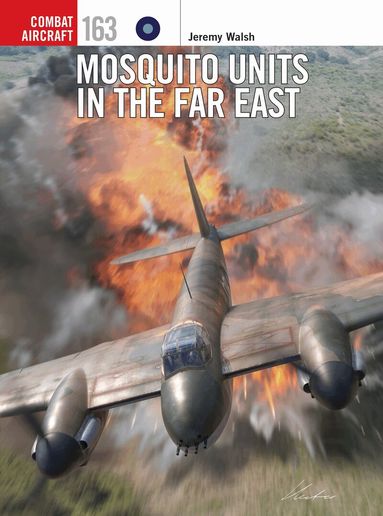 Jeremy Walsh - Mosquito Units in the Far East, Häftad