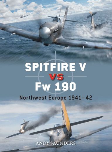 Andy Saunders - Spitfire V vs Fw 190, Häftad