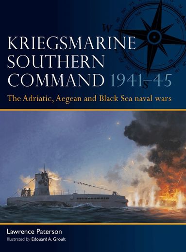 Lawrence Paterson - Kriegsmarine Southern Command 1941–45, Häftad