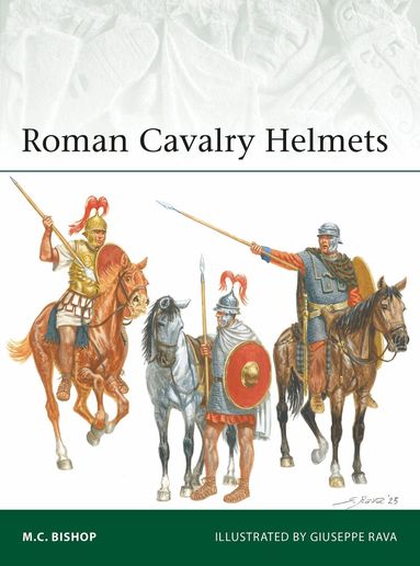 M.C. Bishop - Roman Cavalry Helmets, Häftad