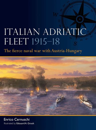 Enrico Cernuschi - Italian Adriatic Fleet 1915–18, Häftad