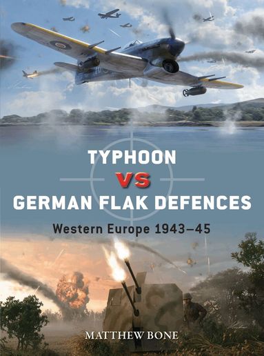 Matthew Bone - Typhoon vs German Flak Defences, Häftad