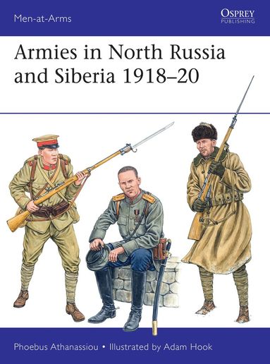 Phoebus Athanassiou - Armies in North Russia and Siberia 1918–20, Häftad