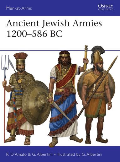 Raffaele D’Amato, Giorgio Albertini - Ancient Jewish Armies 1200–586 BC, Häftad