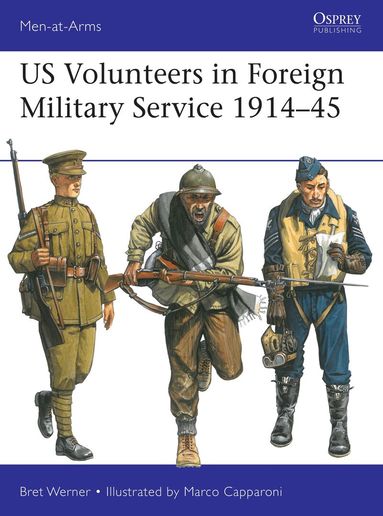 Bret Werner - US Volunteers in Foreign Military Service 1914–45, Häftad