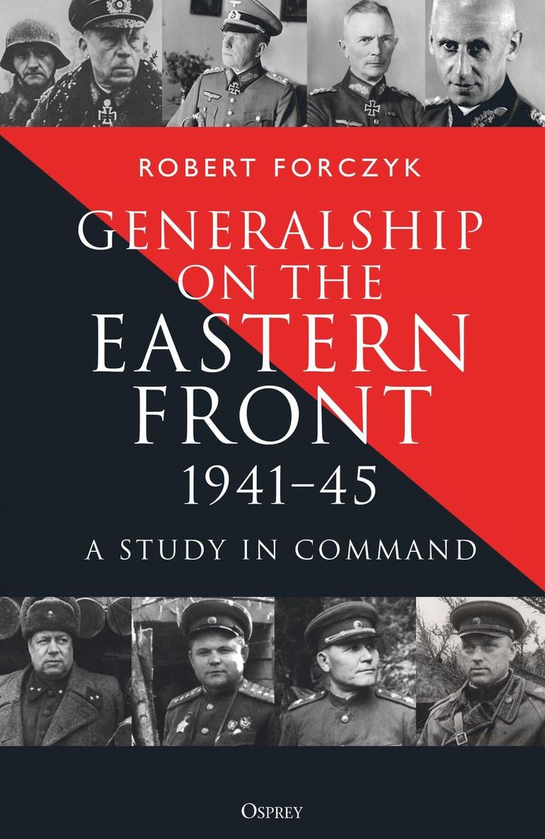 Robert Forczyk - Generalship on the Eastern Front, 1941–45, Inbunden