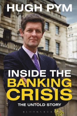 Hugh Pym - Pym, H: Inside the Banking Crisis, Inbunden
