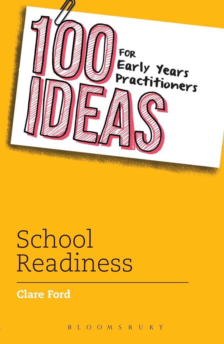 100 Ideas for Early Years Practitioners: School Readiness
