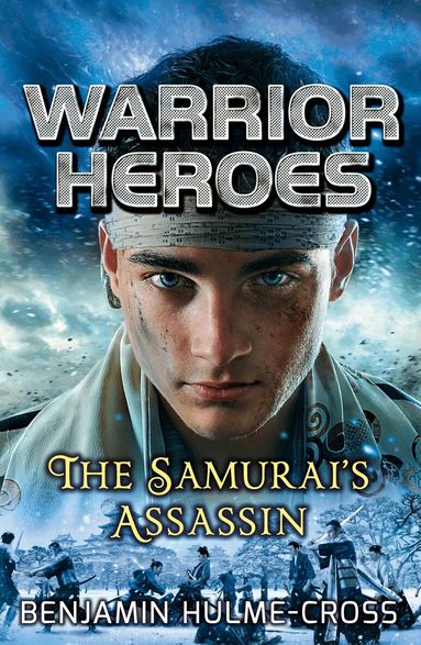 Benjamin Hulme-Cross - Warrior Heroes: The Samurai's Assassin, Häftad
