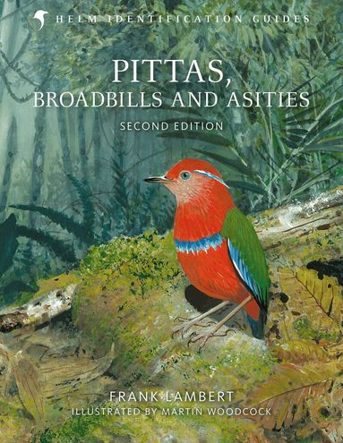 Frank Lambert - Pittas, Broadbills and Asities, Inbunden