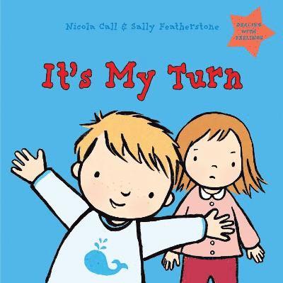 Nicola Call, Sally Featherstone - It's My Turn: Dealing with Feelings, Inbunden