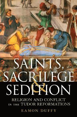 bokomslag Saints, Sacrilege and Sedition