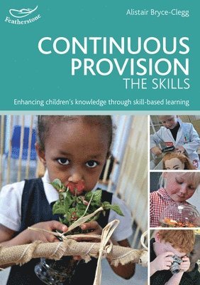 Alistair Bryce-Clegg - Continuous Provision: The Skills, Häftad