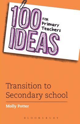 bokomslag 100 Ideas for Primary Teachers: Transition to Secondary School